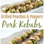 This quick and easy grilled peaches and peppers pork kebabs recipe requires less than ten ingredients and cooks in about 10 minutes!