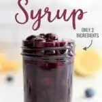 Delicious homemade blueberry syrup made with only three ingredients. Perfect for pancakes, waffles, or even over ice cream!
