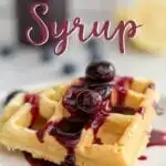 Delicious homemade blueberry syrup made with only three ingredients. Perfect for pancakes, waffles, or even over ice cream!