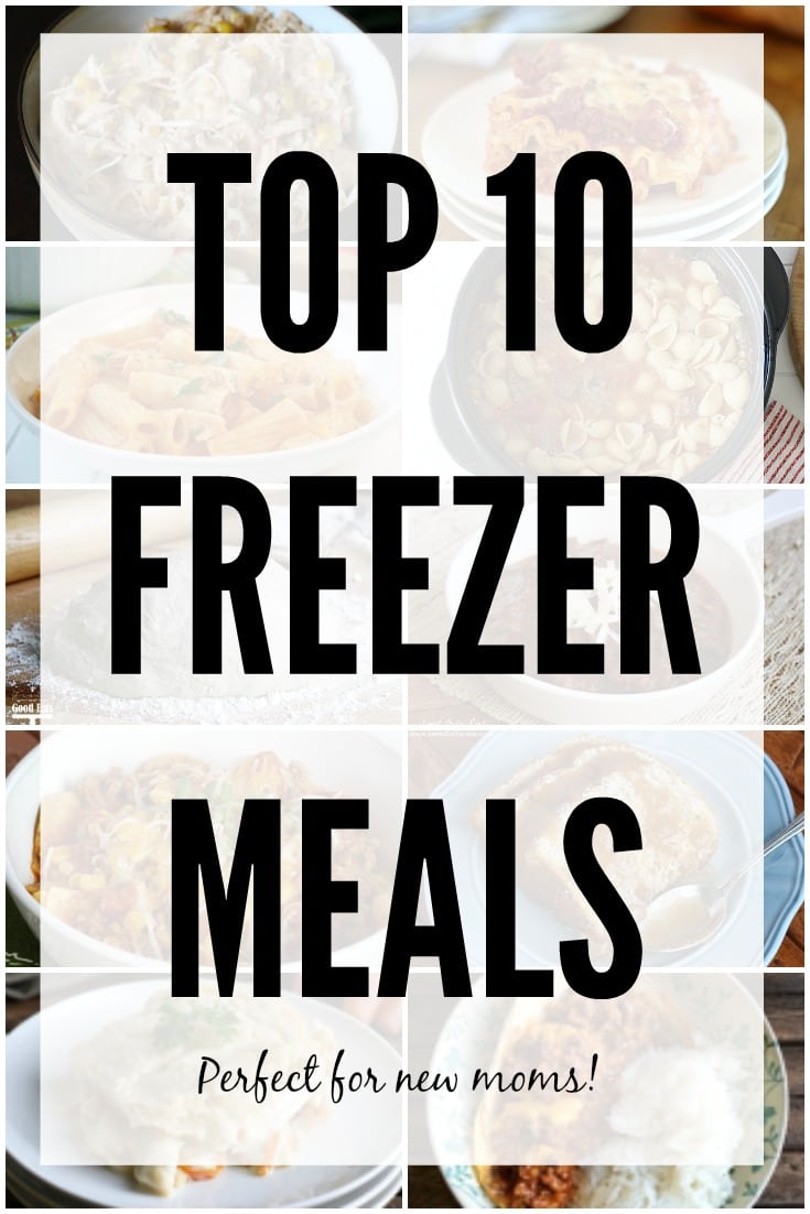 My top ten must make freezer meals for new moms- or anyone looking to get ahead in the dinner department! Quick and easy meals to freeze like meatloaf, chicken, chili, soup and more.