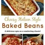 These Cheesy Italian Canned Baked Beans are a delicious spin on a Southern classic.  Traditional Italian flavors like onion, garlic, tomatoes, and real Parmesan transform boring pantry staples into a  comforting new dish.