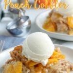 Slow Cooker Peach Cobbler - make this summertime classic without turning on the oven! Use fresh peaches and top with vanilla ice cream for a delicious, no fuss dessert.