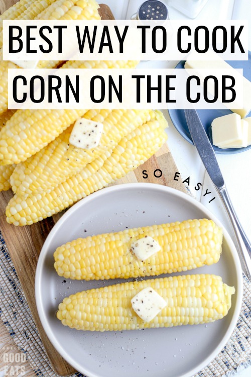  best way to cook corn on the cob grace and good eats