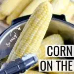 Best Way to Cook Corn on the Cob- this Instant Pot Corn on the Cob is my favorite way to prepare corn on the cob!  This method results in plump, juicy, tender corn that cooks in just two minutes.