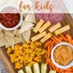 Kids Snack Ideas: create a delicious snack board with protein for growing bodies, fat for brain power and fullness, fruits and veggies for vitamins and minerals, and their favorite treats for extra fun!