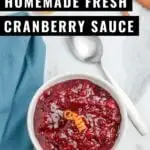 Fresh Cranberry Sauce made with fresh or frozen cranberries. This homemade cranberry sauce can be made ahead 2-3 days before serving.