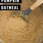 Pumpkin Oatmeal with pumpkin puree and pumpkin pie spice for a yummy fall breakfast. This recipe can be made in either the Instant Pot or stovetop using Old-Fashioned (rolled) oats.