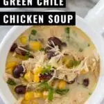 Green Chile Chicken Soup made with chicken breasts, black beans, sweet corn, and southwestern spices. This Instant Pot chicken recipe is a cross between chicken tortilla soup and white bean chicken chili.