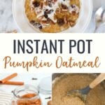 Pumpkin Oatmeal with pumpkin puree and pumpkin pie spice for a yummy fall breakfast. This recipe can be made in either the Instant Pot or stovetop using Old-Fashioned (rolled) oats.