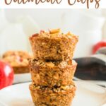 Cinnamon Apple Oatmeal Cups made with old-fashioned oats, diced apples, and yummy spices. This grab-and-go breakfast is a delicious fall treat.
